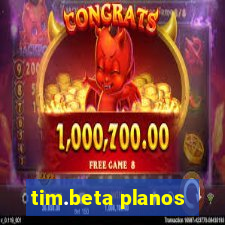 tim.beta planos