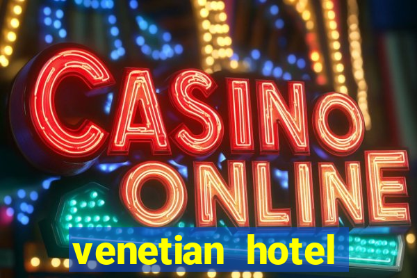 venetian hotel resort casino