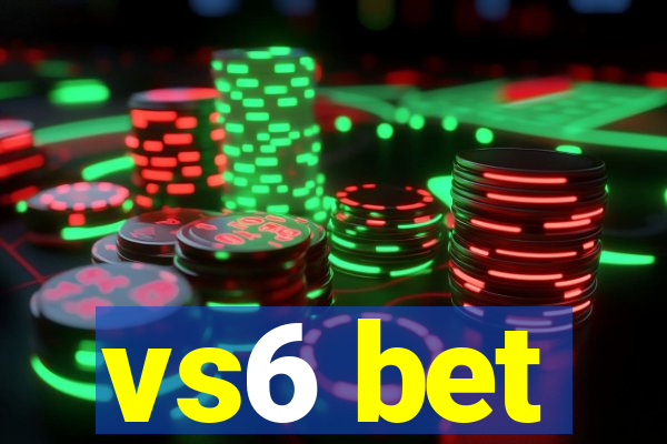 vs6 bet