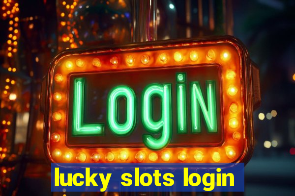 lucky slots login