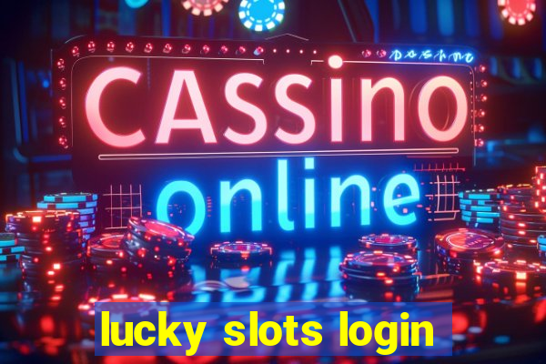 lucky slots login