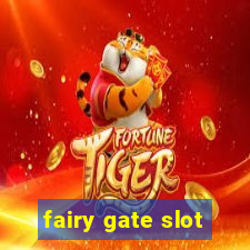 fairy gate slot