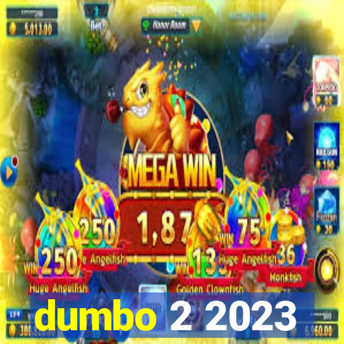 dumbo 2 2023