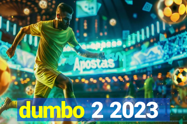 dumbo 2 2023