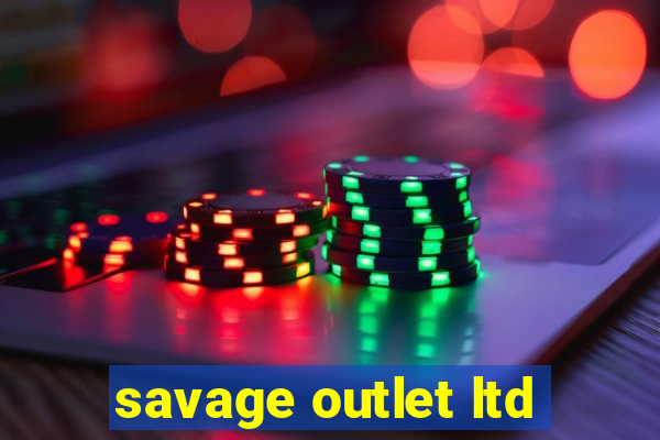 savage outlet ltd