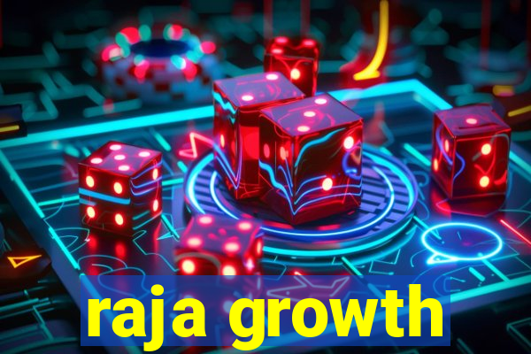 raja growth