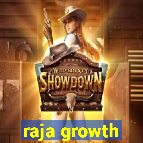 raja growth