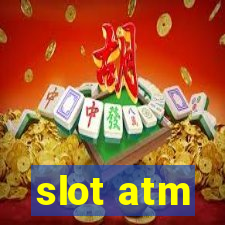 slot atm