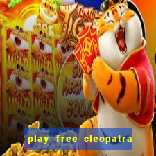 play free cleopatra slot machine games