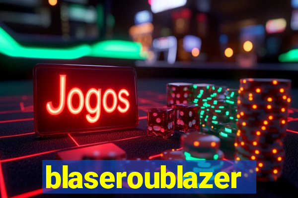 blaseroublazer