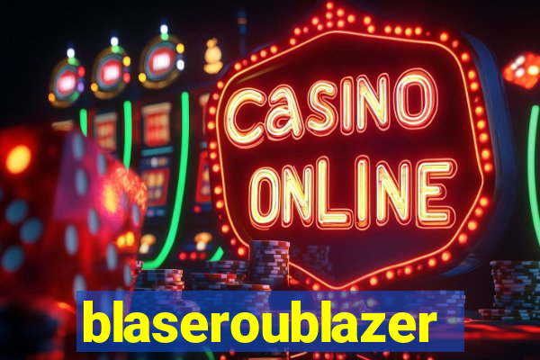 blaseroublazer