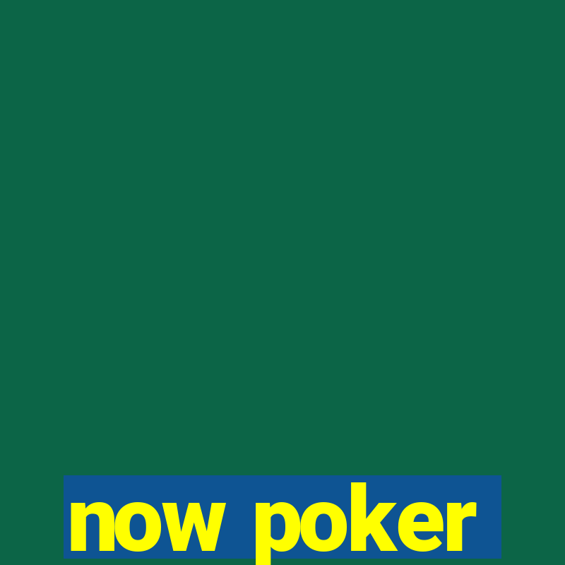 now poker