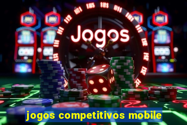 jogos competitivos mobile