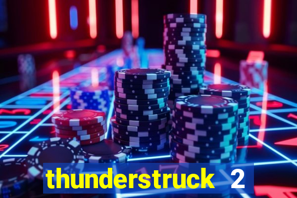 thunderstruck 2 slot online