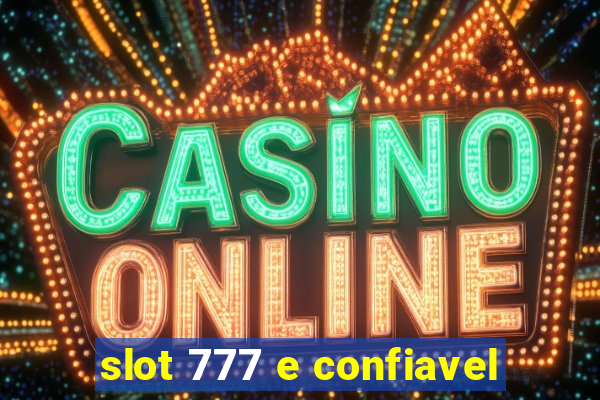 slot 777 e confiavel