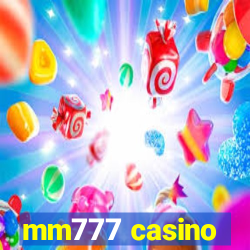 mm777 casino