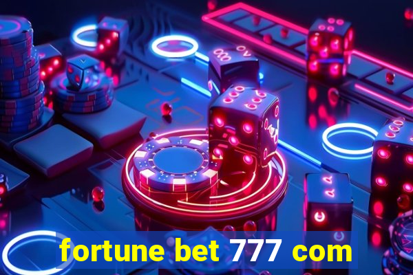 fortune bet 777 com