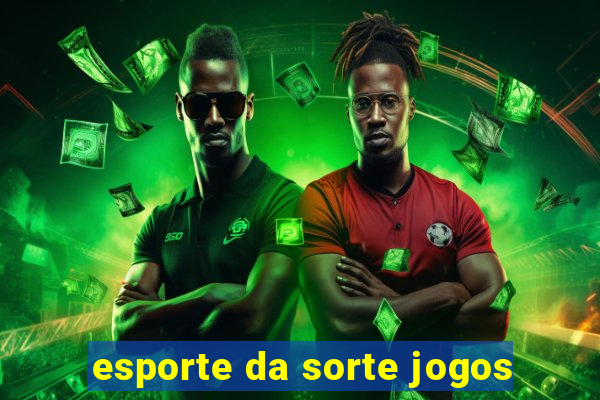 esporte da sorte jogos