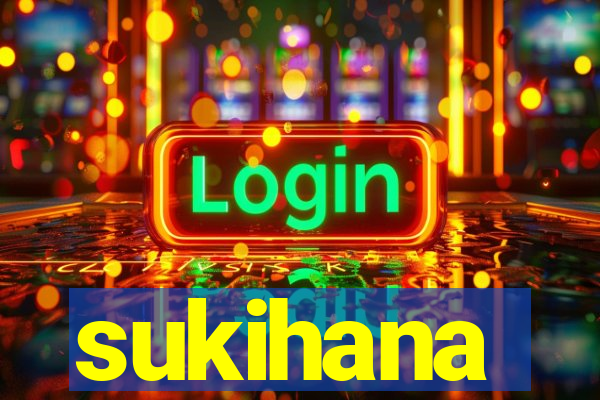 sukihana