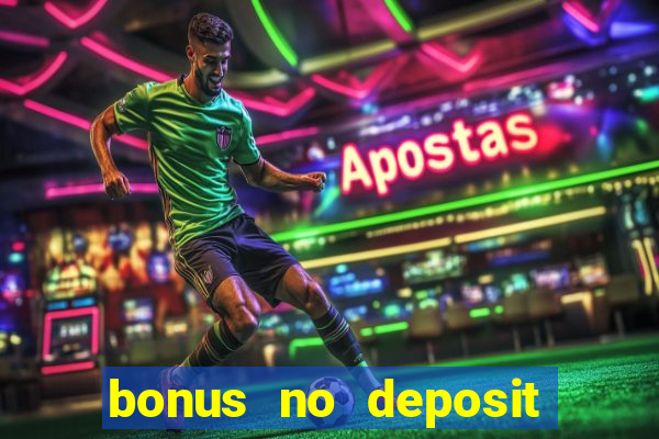 bonus no deposit casino 2023