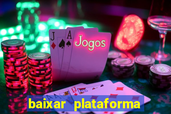 baixar plataforma do tigrinho