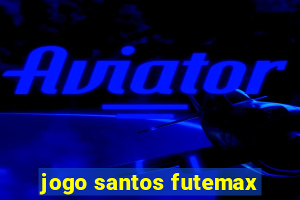 jogo santos futemax