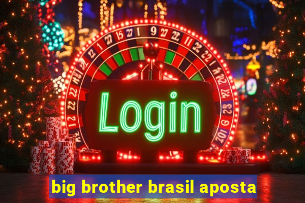 big brother brasil aposta