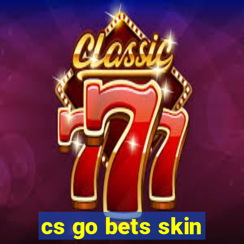 cs go bets skin