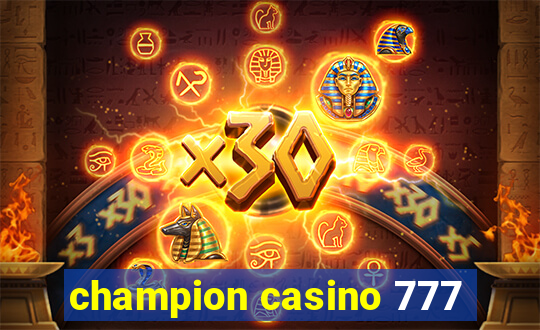 champion casino 777