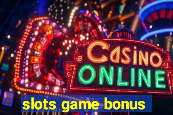 slots game bonus