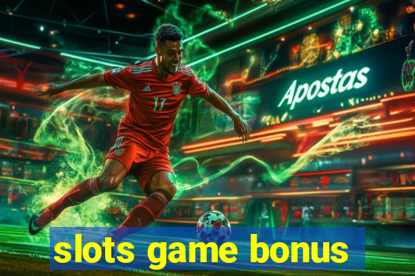 slots game bonus