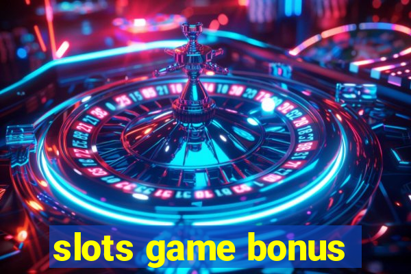 slots game bonus