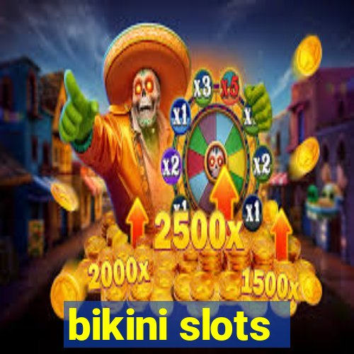 bikini slots