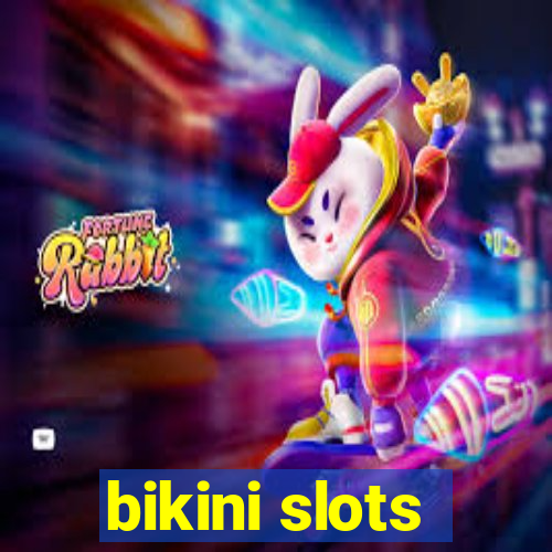 bikini slots