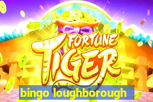 bingo loughborough