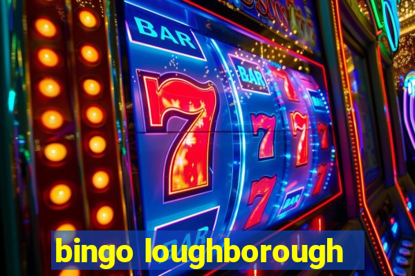 bingo loughborough