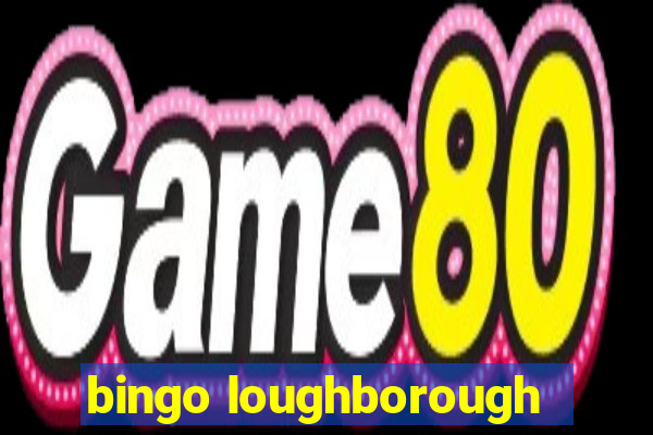 bingo loughborough