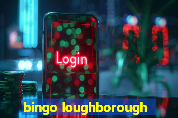 bingo loughborough