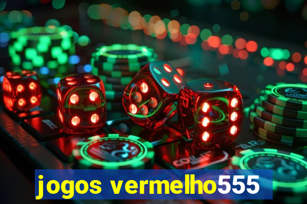 jogos vermelho555