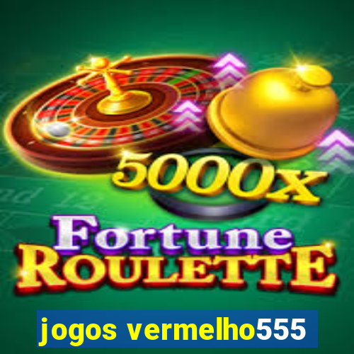 jogos vermelho555