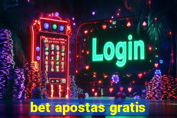 bet apostas gratis