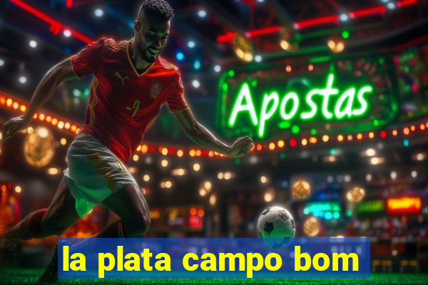 la plata campo bom