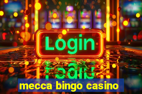 mecca bingo casino