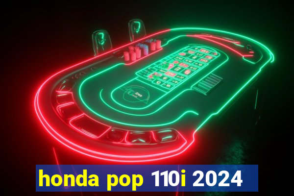 honda pop 110i 2024