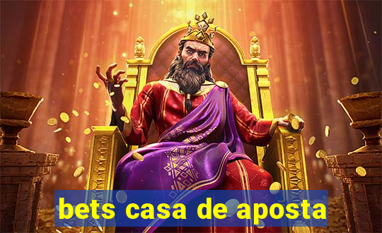 bets casa de aposta