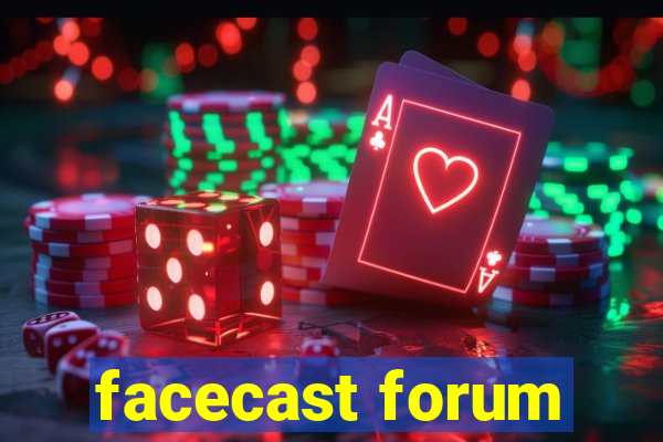 facecast forum