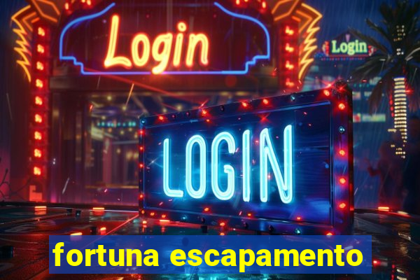 fortuna escapamento