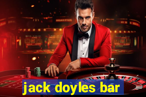 jack doyles bar