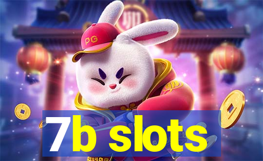 7b slots