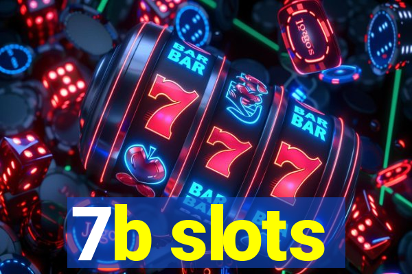 7b slots